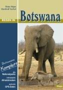 Reisen in Botswana: Botswana komplett - alle Nationalparks, interessante Allradstrecken, wertvolle GPS-Daten: Ein Reisebegleiter für Natur und Abenteuer