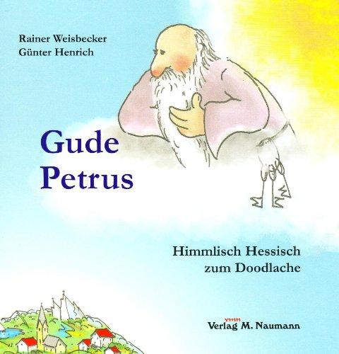 Gude Petrus: Himmlisch hessisch zum Doodlache