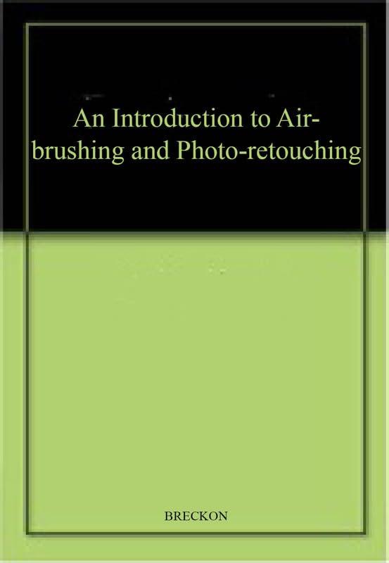 An Introduction to Air-brushing and Photo-retouching