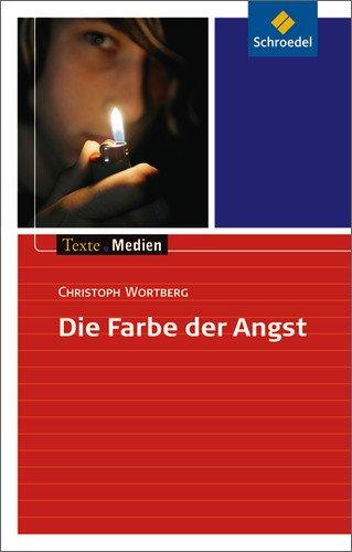 Texte.Medien: Christoph Wortberg: Die Farbe der Angst: Textausgabe mit Materialien