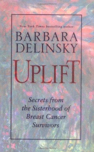 Uplift: Secrets from the Sisterhood of Breast Cancer Survivors