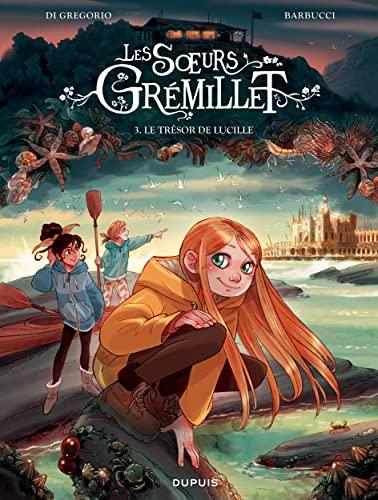 Les soeurs Grémillet. Vol. 3. Le trésor de Lucille