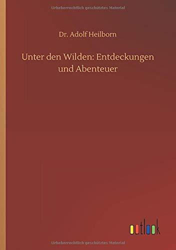 Unter den Wilden: Entdeckungen und Abenteuer