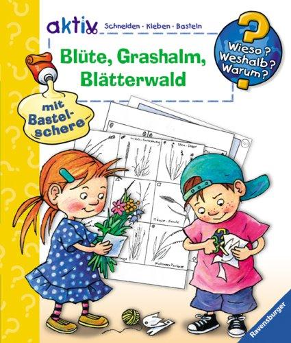 Blüte, Grashalm, Blätterwald (Wieso? Weshalb? Warum? aktiv)