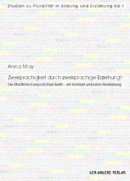 Zweisprachigkeit durch zweisprachige Erziehung?: Die Staatliche Europa-Schule Berlin - ein Konzept und seine Realisierung