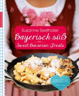 Bayerisch süß - Sweet Bavarian Treats