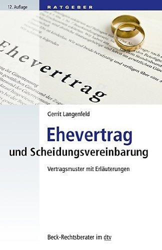 Ehevertrag und Scheidungsvereinbarung: Vertragsmuster mit Erläuterungen