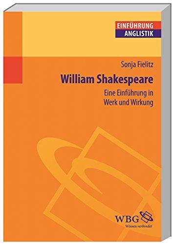 William Shakespeare: Eine Einführung in Werk und Wirkung