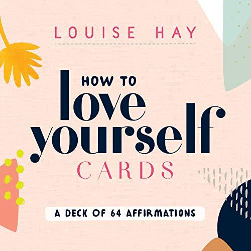 How to Love Yourself Cards: A Deck of 64 Affirmations