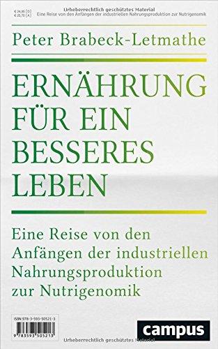 Ernährung für ein besseres Leben: Eine Reise von den Anfängen der industriellen Nahrungsproduktion zur Nutrigenomik