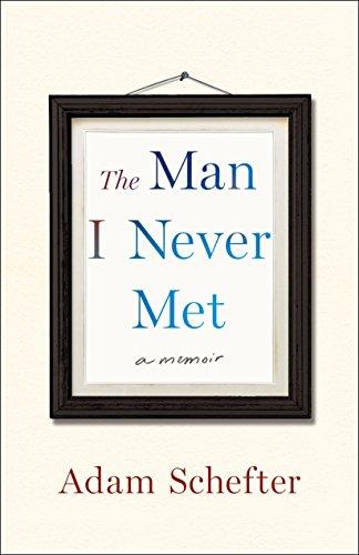 The Man I Never Met: A Memoir