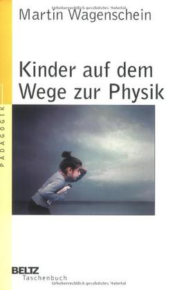 Kinder auf dem Wege zur Physik (Beltz Taschenbuch / Pädagogik)