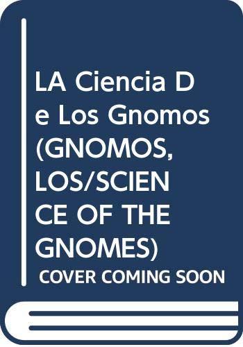 LA Ciencia De Los Gnomos (GNOMOS, LOS/SCIENCE OF THE GNOMES)