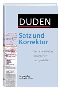 Duden. Satz und Korrektur. Texte bearbeiten, verarbeiten und Gestalten