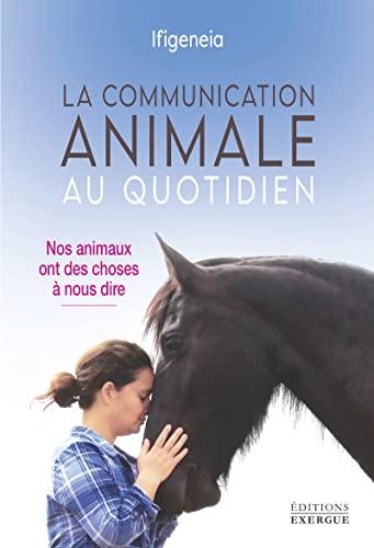 La communication animale au quotidien : nos animaux ont des choses à nous dire