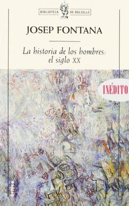 La historia de los hombres: el siglo XX (Biblioteca de Bolsillo, Band 1)