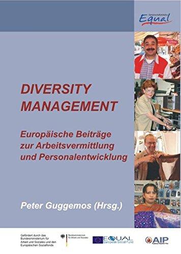 Diversity Management: Europäische Beiträge zur Arbeitsvermittlung und Personalentwicklung