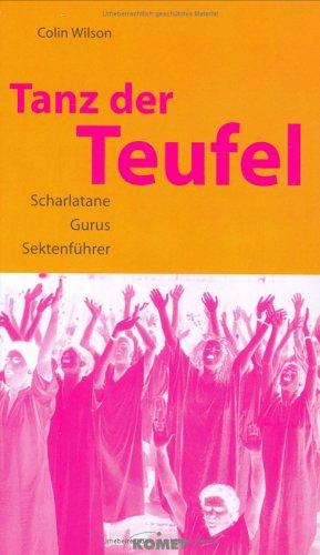 Tanz der Teufel. Scharlatane, Gurus, Sektenführer