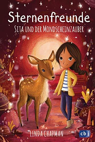 Sternenfreunde - Sita und der Mondscheinzauber: Magisch-realistische Reihe für Mädchen ab 8 von der »Sternenschweif« - Bestsellerautorin (Die Sternenfreunde-Reihe, Band 7)