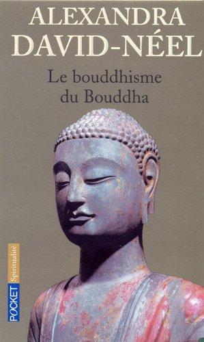 Le Bouddhisme du Bouddha : ses doctrines, ses méthodes et ses développements mahayanistes et tantriques au Tibet