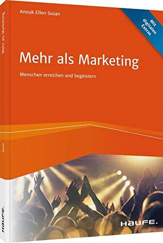 Mehr als Marketing: Menschen erreichen und begeistern