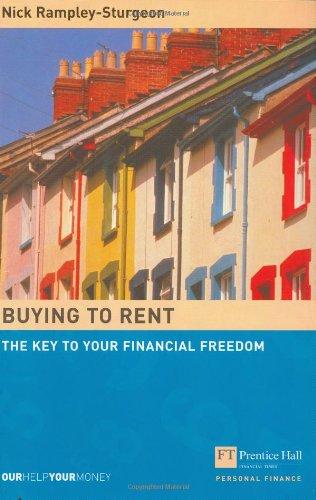 Buying to Rent: The Key to Your Financial Freedom (Financial Times Series)