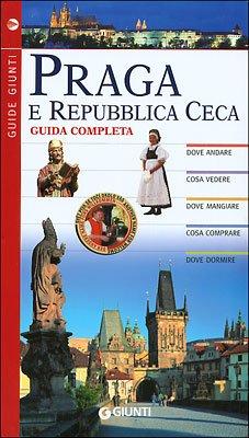 Praga e Repubblica Ceca. Guida completa (Guide Giunti)