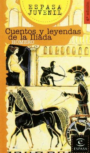 Cuentos y leyendas de la Iliada (ESPASA JUVENIL, Band 1)