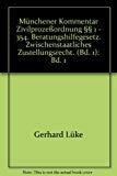 Münchener Kommentar zur Zivilprozessordnung: Münchener Kommentar Zivilprozeßordnung §§ 1 - 354. Beratungshilfegesetz. Zwischenstaatliches Zustellungsrecht. (Bd. 1)