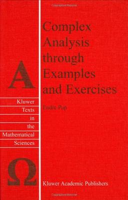 Complex Analysis through Examples and Exercises. (Kluwer text in the mathematical sciences, vol.21)