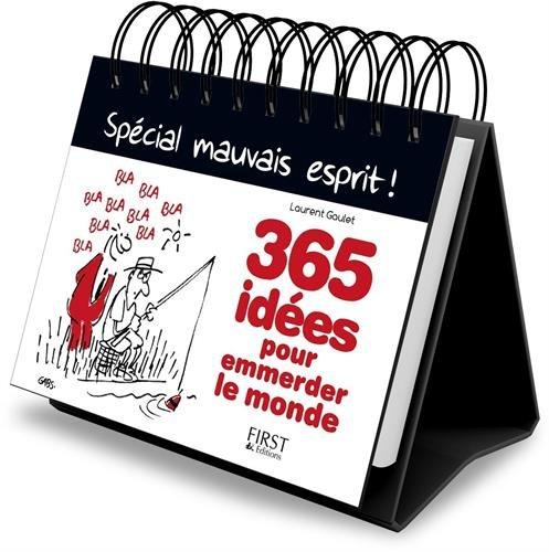 365 idées pour emmerder le monde : spécial mauvais esprit !