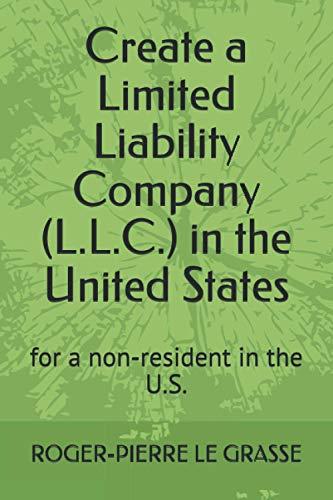 Create a Limited Liability Company (L.L.C.) in the United States: for a non-resident in the U.S.