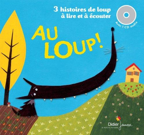 Au loup ! : 3 histoires de loup à lire et à écouter