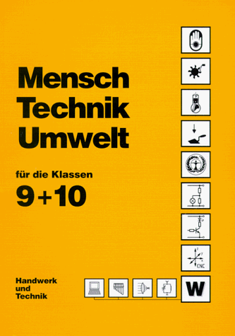 Mensch, Technik, Umwelt, Für die Klassen 9 und 10