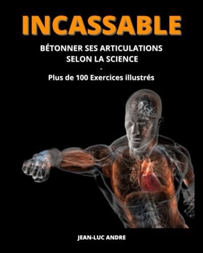 INCASSABLE, bétonner ses articulations selon la Science