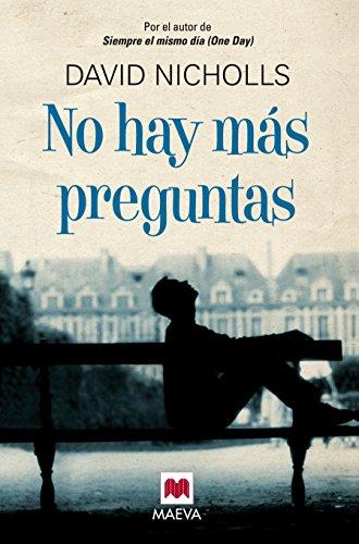 No hay más preguntas: Una intensa y divertida novela que reflexiona sobre las cosas verdaderamente importantes en la vida (Éxitos literarios)