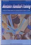 Mentales Handball-Training. Praktischer Übungsratgeber für leistungsorientierte Spieler & Trainer