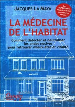 La médecine de l'habitat : comment détecter et neutraliser les ondes nocives pour retrouver mieux-être et vitalité