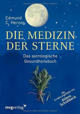 Die Medizin der Sterne: Das astrologische Gesundheitsbuch