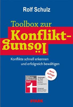 Toolbox zur Konfliktlösung: Konflikte schnell erkennen und erfolgreich bewältigen, Neue Auflage 2012