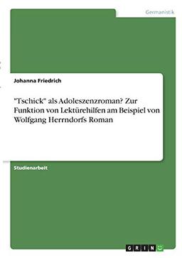 "Tschick" als Adoleszenzroman? Zur Funktion von Lektürehilfen am Beispiel von Wolfgang Herrndorfs Roman