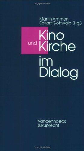 Kino und Kirche im Dialog (Abhandl.D.Akad.Der Wissensch. Phil.-Hist.Klasse 3.Folge)