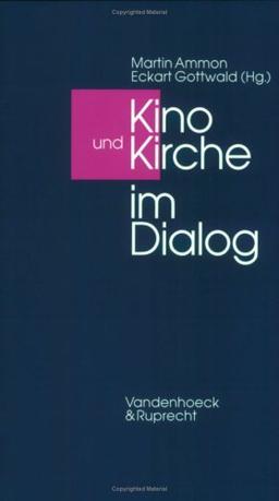 Kino und Kirche im Dialog (Abhandl.D.Akad.Der Wissensch. Phil.-Hist.Klasse 3.Folge)