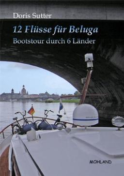 12 Flüsse für Beluga: Bootstour durch 6 Länder