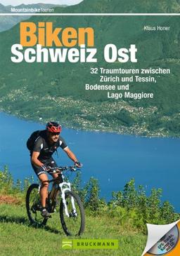 Mountainbike Touren in der Ostschweiz: 32 traumhafte MTB Touren zwischen Zürich und Tessin, Bodensee und Lago Maggiore. Mit Karten, Roadbooks, ... Zürich und Tessin, Bodensee und Lago Maggiore