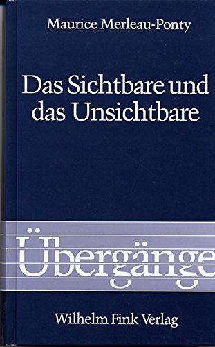 Das Sichtbare und das Unsichtbare: Gefolgt von Arbeitsnotizen (Übergänge)