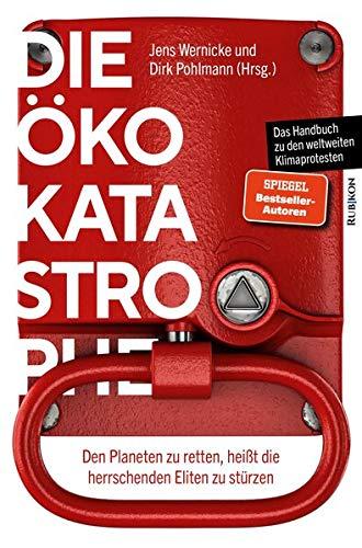 Die Öko-Katastrophe: Den Planeten zu retten, heißt die herrschenden Eliten zu stürzen