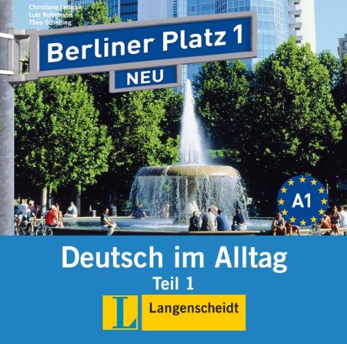 Berliner Platz 1 NEU: Deutsch im Alltag. Audio-CD zum Lehrbuch, Teil 1 (Berliner Platz NEU)