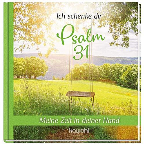 Ich schenke dir Psalm 31: Meine Zeit in deinen Händen