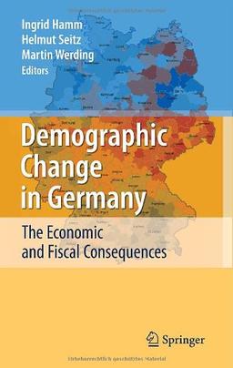 Demographic Change in Germany: The Economic and Fiscal Consequences